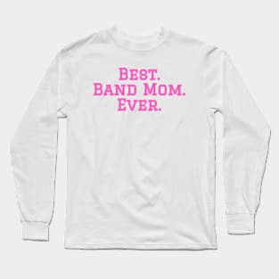 Best Band Mom pink Long Sleeve T-Shirt